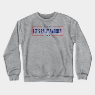 LET'S RALLY AMERICA! (Clear Background) Crewneck Sweatshirt